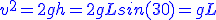 3$\blue v^2=2gh=2gLsin(30)=gL